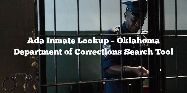 Ada Inmate Lookup – Oklahoma Department of Corrections Search Tool